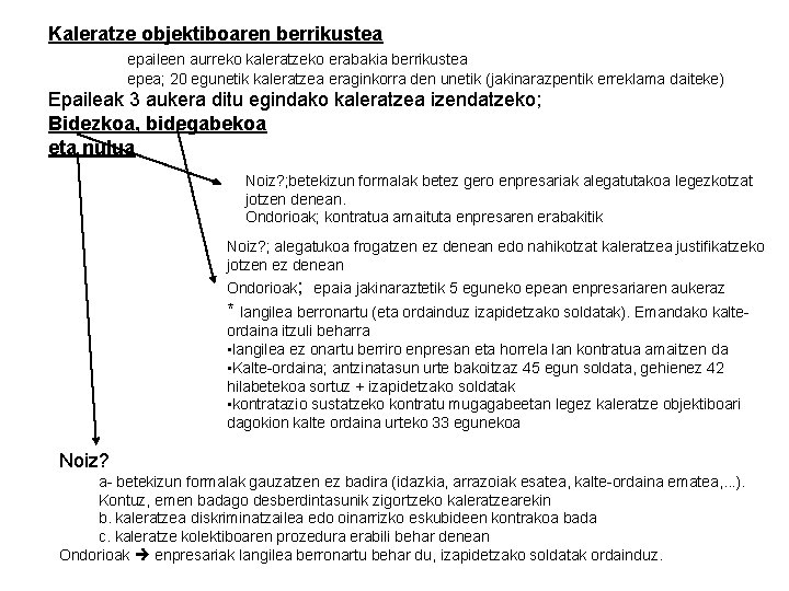 Kaleratze objektiboaren berrikustea epaileen aurreko kaleratzeko erabakia berrikustea epea; 20 egunetik kaleratzea eraginkorra den