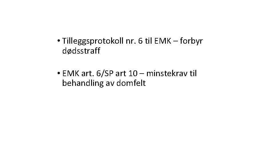  • Tilleggsprotokoll nr. 6 til EMK – forbyr dødsstraff • EMK art. 6/SP