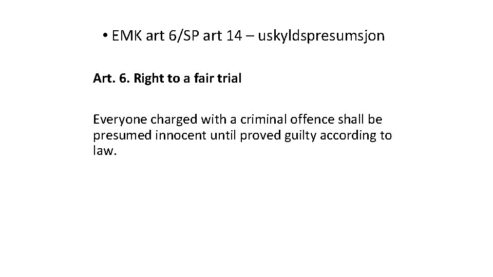  • EMK art 6/SP art 14 – uskyldspresumsjon Art. 6. Right to a