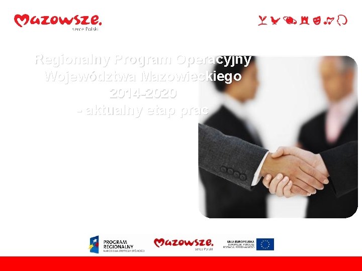 Regionalny Program Operacyjny Województwa Mazowieckiego 2014 -2020 - aktualny etap prac 