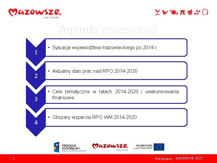 Agenda prezentacji 1 2 3 4 2 • Sytuacja województwa mazowieckiego po 2014 r.