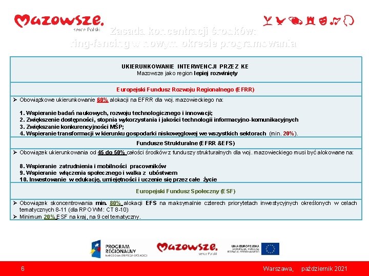 Zasada koncentracji środków: ring-fencing w nowym okresie programowania UKIERUNKOWANIE INTERWENCJI PRZEZ KE Mazowsze jako