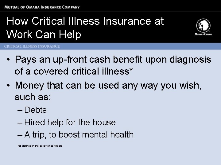 How Critical Illness Insurance at Work Can Help • Pays an up-front cash benefit