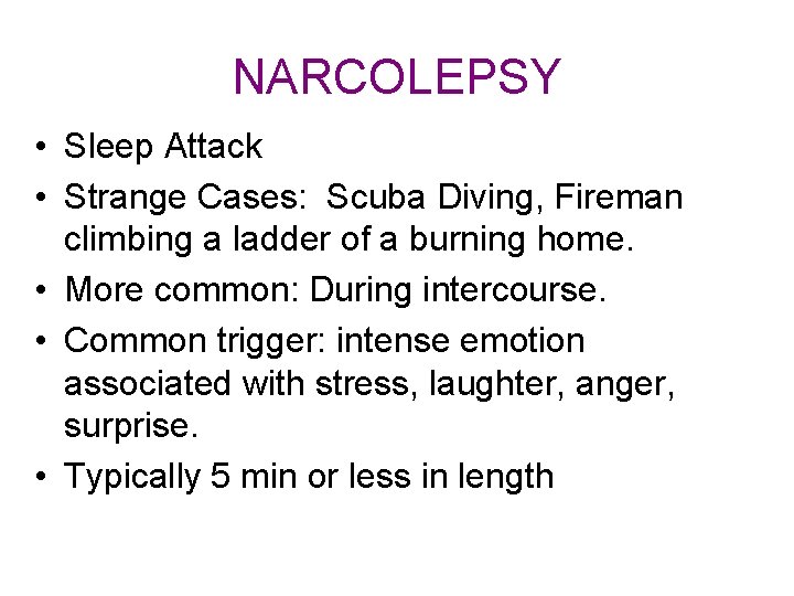 NARCOLEPSY • Sleep Attack • Strange Cases: Scuba Diving, Fireman climbing a ladder of