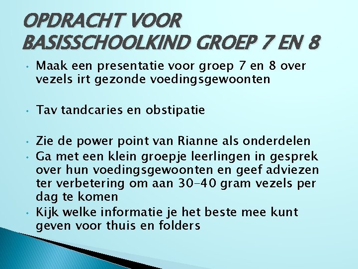 OPDRACHT VOOR BASISSCHOOLKIND GROEP 7 EN 8 • • • Maak een presentatie voor