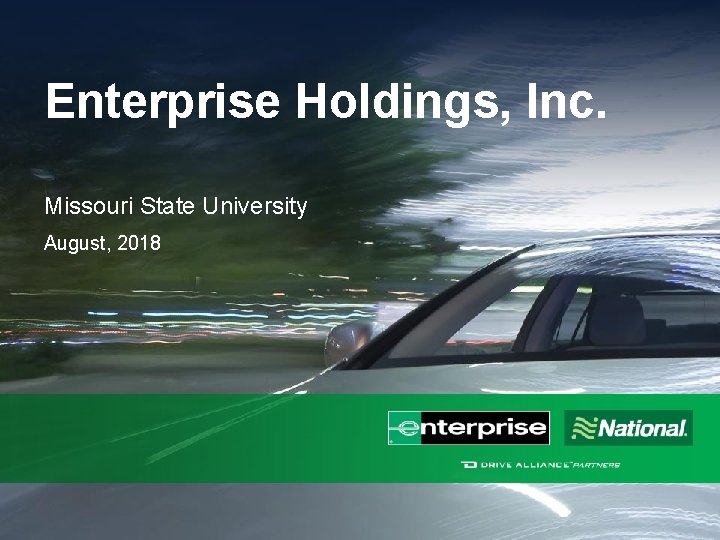 Enterprise Holdings, Inc. Missouri State University August, 2018 