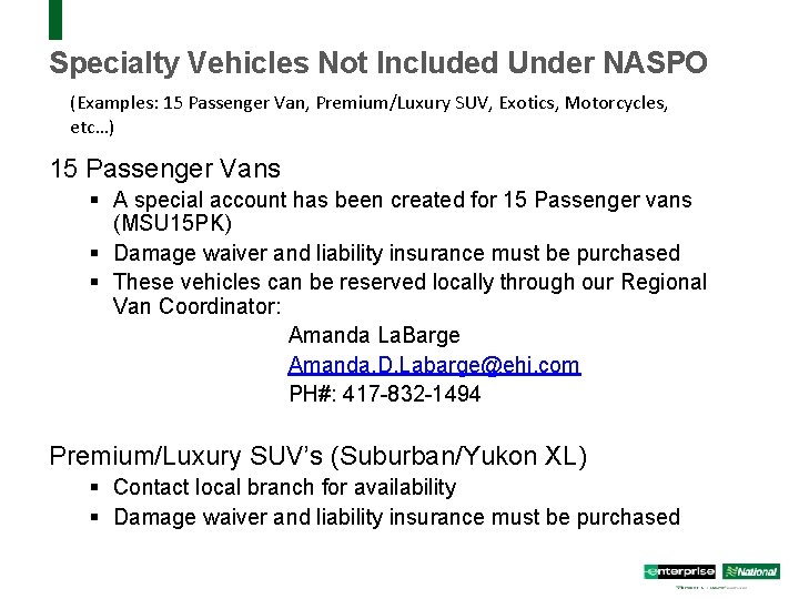 Specialty Vehicles Not Included Under NASPO (Examples: 15 Passenger Van, Premium/Luxury SUV, Exotics, Motorcycles,