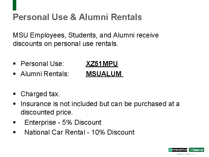 Personal Use & Alumni Rentals MSU Employees, Students, and Alumni receive discounts on personal
