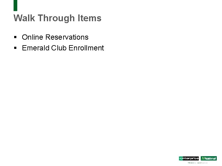 Walk Through Items § Online Reservations § Emerald Club Enrollment 
