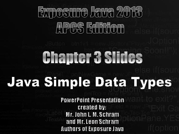 Exposure Java 2013 APCS Edition Power. Point Presentation created by: Mr. John L. M. Exposure Java 2013 APCS Edition Power. Point Presentation created by: Mr. John L. M.
