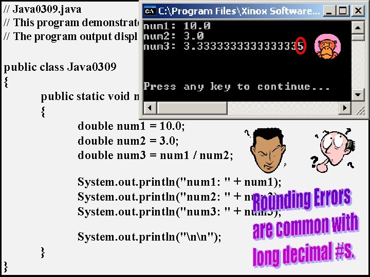 // Java 0309. java // This program demonstrates another error. // The program output // Java 0309. java // This program demonstrates another error. // The program output