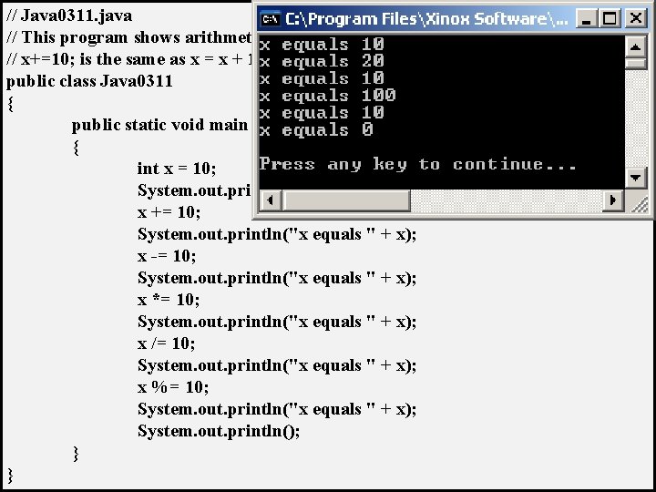 // Java 0311. java // This program shows arithmetic assignment operations in Java. // // Java 0311. java // This program shows arithmetic assignment operations in Java. //