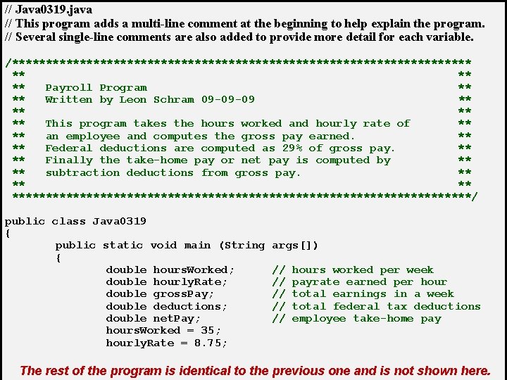 // Java 0319. java // This program adds a multi-line comment at the beginning // Java 0319. java // This program adds a multi-line comment at the beginning