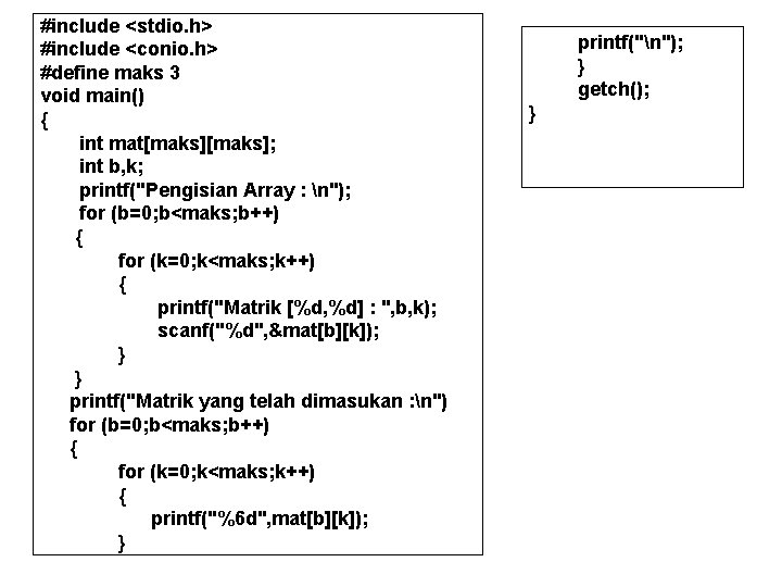 #include <stdio. h> #include <conio. h> #define maks 3 void main() { int mat[maks];