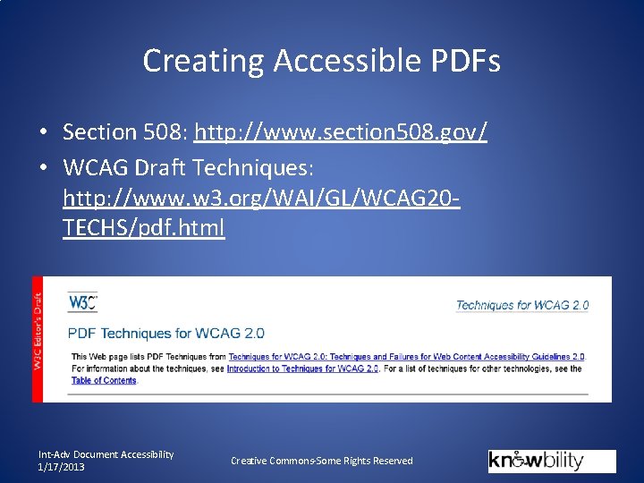 Creating Accessible PDFs • Section 508: http: //www. section 508. gov/ • WCAG Draft