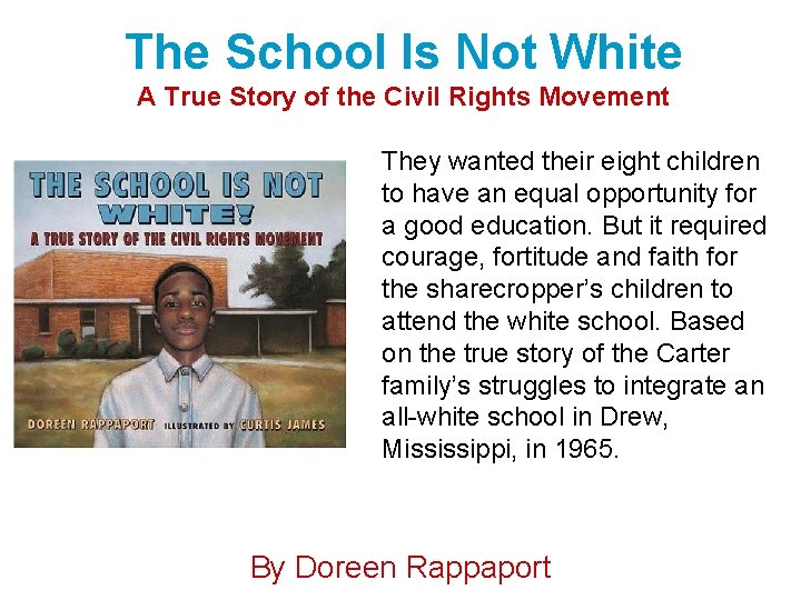 The School Is Not White A True Story of the Civil Rights Movement They