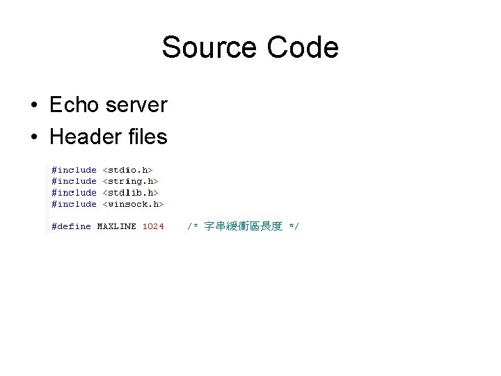 Source Code • Echo server • Header files 