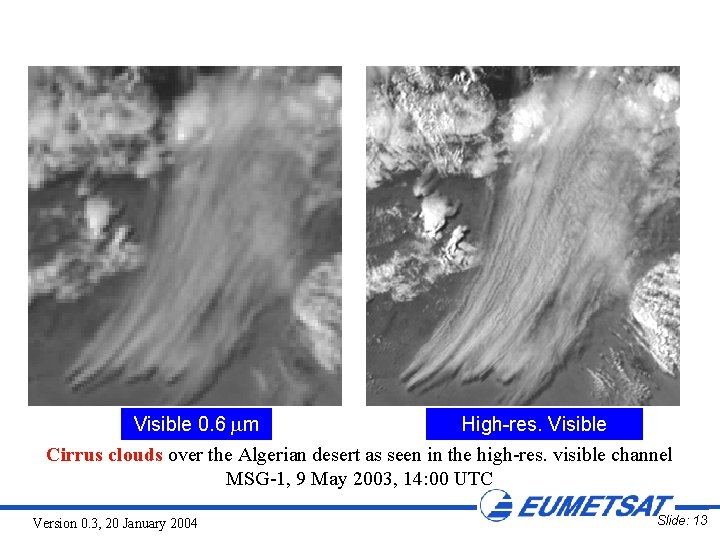 Visible 0. 6 m High-res. Visible Cirrus clouds over the Algerian desert as seen