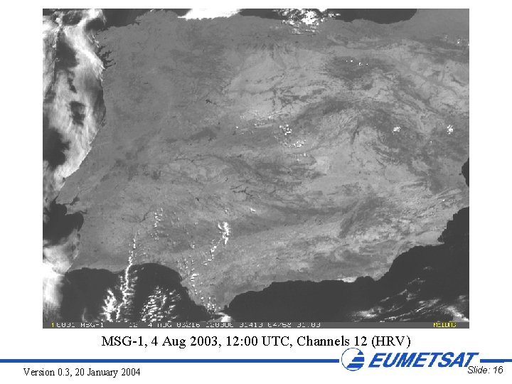 MSG-1, 4 Aug 2003, 12: 00 UTC, Channels 12 (HRV) Version 0. 3, 20