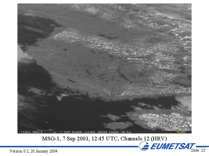 MSG-1, 7 Sep 2003, 12: 45 UTC, Channels 12 (HRV) Version 0. 3, 20