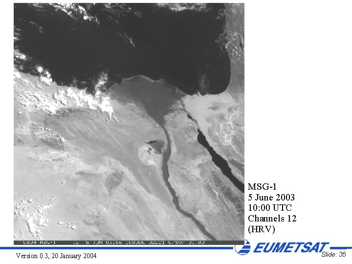 MSG-1 5 June 2003 10: 00 UTC Channels 12 (HRV) Version 0. 3, 20