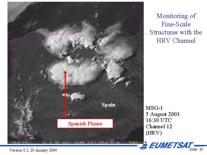 Monitoring of Fine-Scale Structures with the HRV Channel Spain Spanish Plume Version 0. 3,