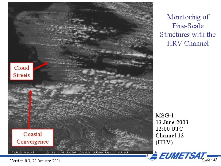 Monitoring of Fine-Scale Structures with the HRV Channel Cloud Streets Coastal Convergence Version 0.