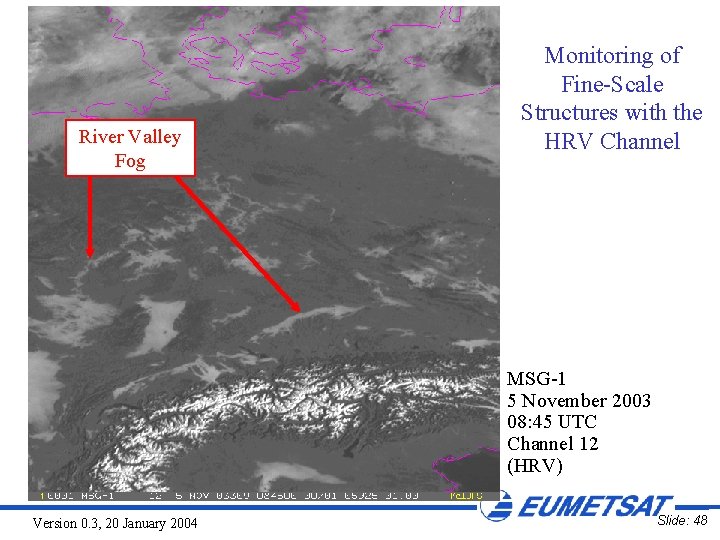 River Valley Fog Monitoring of Fine-Scale Structures with the HRV Channel MSG-1 5 November