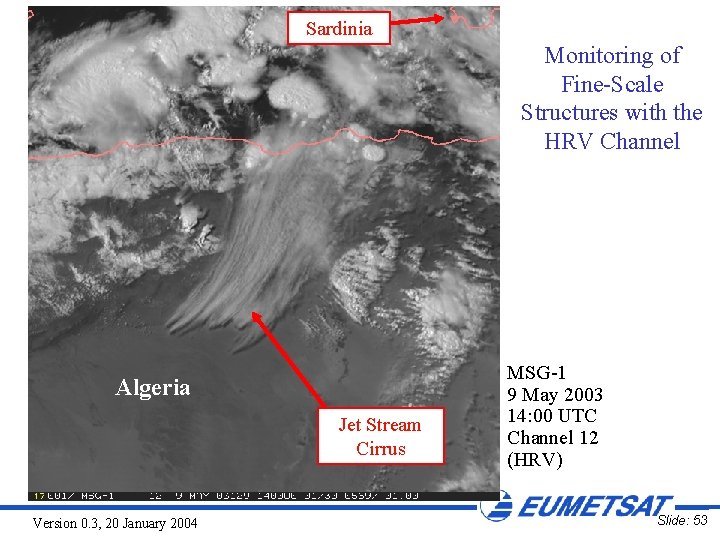 Sardinia Monitoring of Fine-Scale Structures with the HRV Channel Algeria Jet Stream Cirrus Version