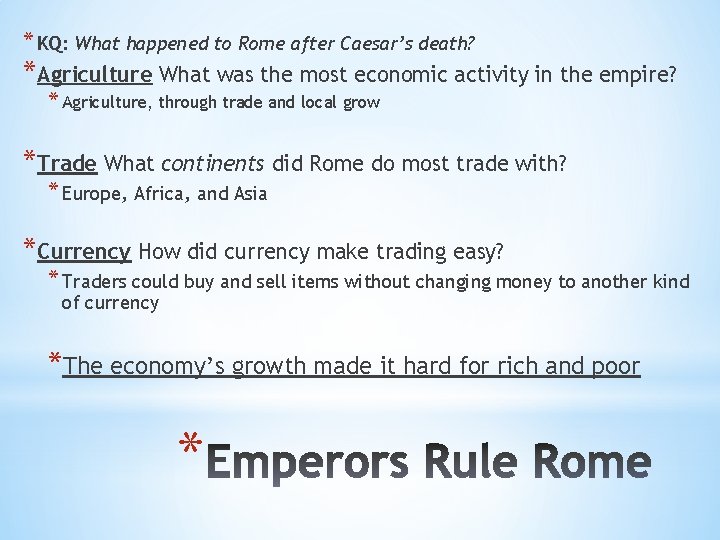 * KQ: What happened to Rome after Caesar’s death? *Agriculture What was the most * KQ: What happened to Rome after Caesar’s death? *Agriculture What was the most