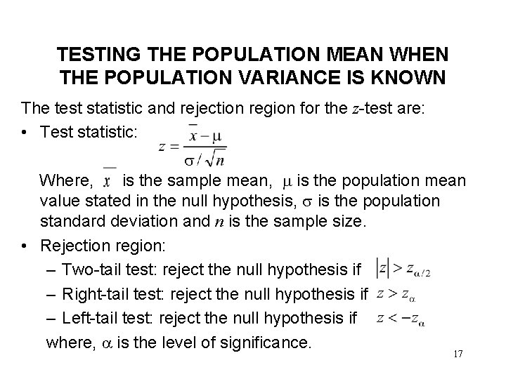 TESTING THE POPULATION MEAN WHEN THE POPULATION VARIANCE IS KNOWN The test statistic and