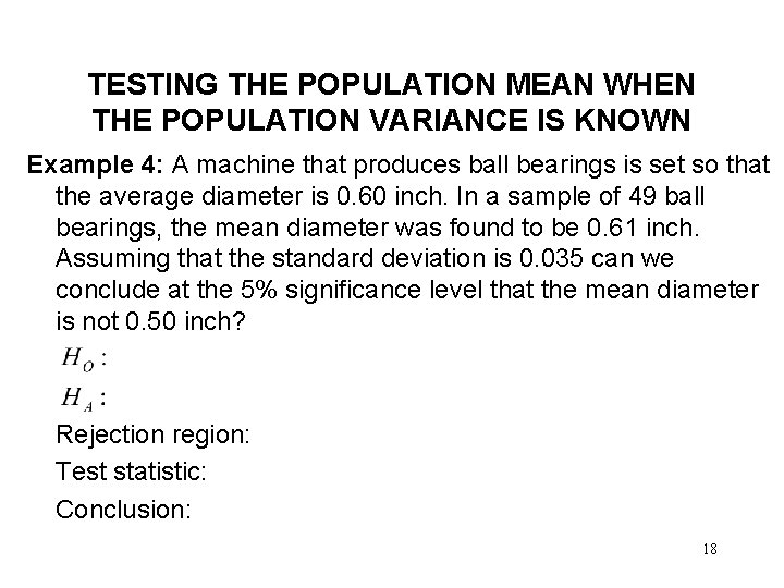 TESTING THE POPULATION MEAN WHEN THE POPULATION VARIANCE IS KNOWN Example 4: A machine