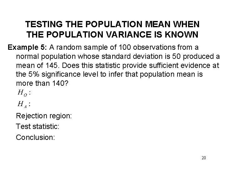 TESTING THE POPULATION MEAN WHEN THE POPULATION VARIANCE IS KNOWN Example 5: A random