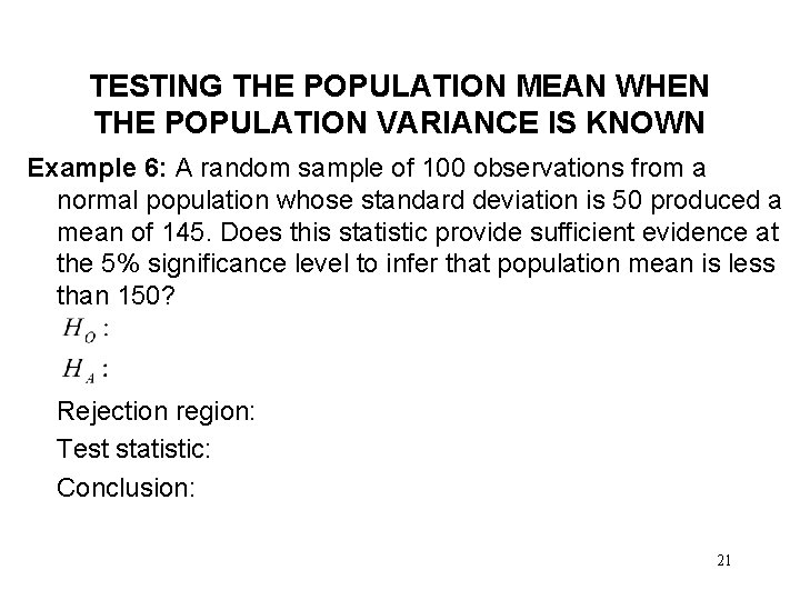 TESTING THE POPULATION MEAN WHEN THE POPULATION VARIANCE IS KNOWN Example 6: A random