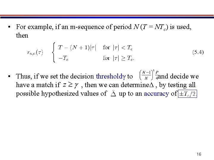  • For example, if an m-sequence of period N (T = NTc) is