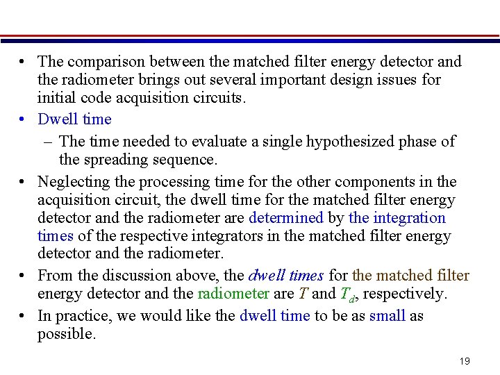  • The comparison between the matched filter energy detector and the radiometer brings