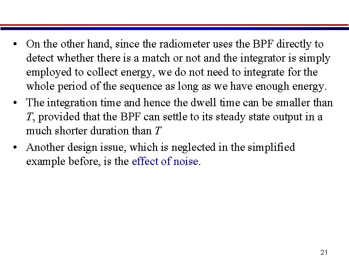  • On the other hand, since the radiometer uses the BPF directly to