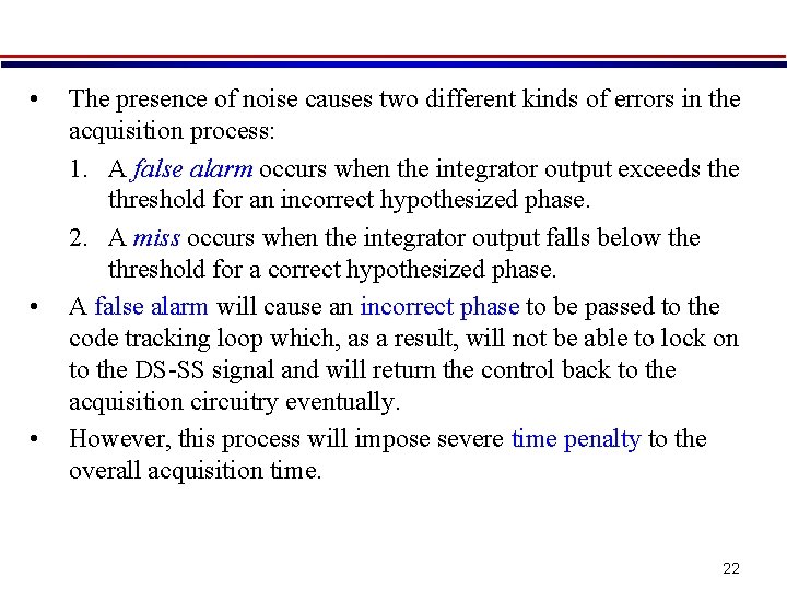  • • • The presence of noise causes two different kinds of errors