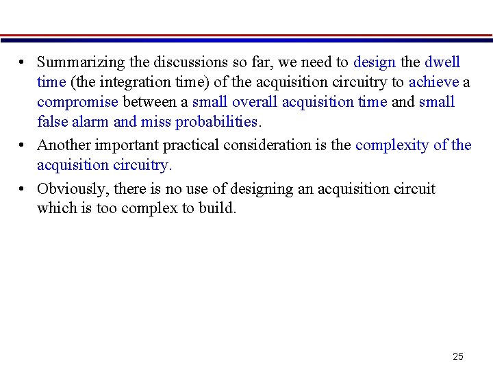  • Summarizing the discussions so far, we need to design the dwell time