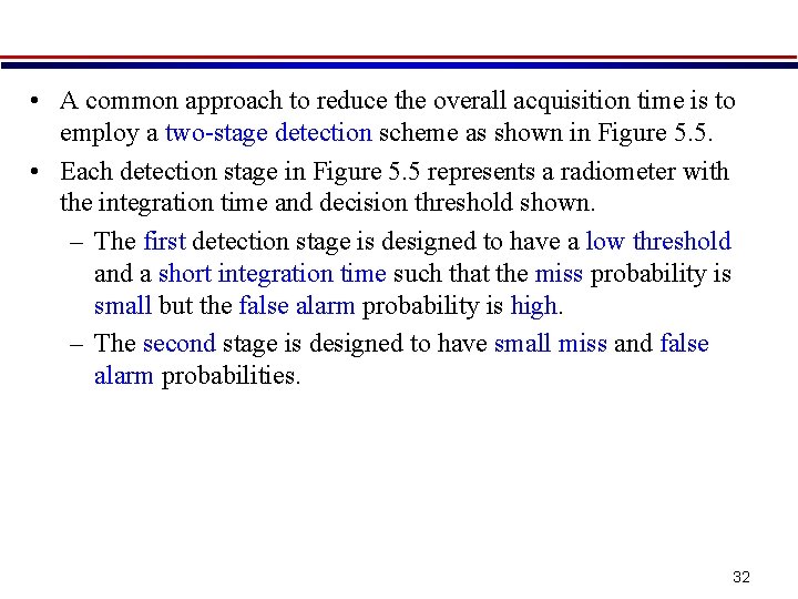  • A common approach to reduce the overall acquisition time is to employ