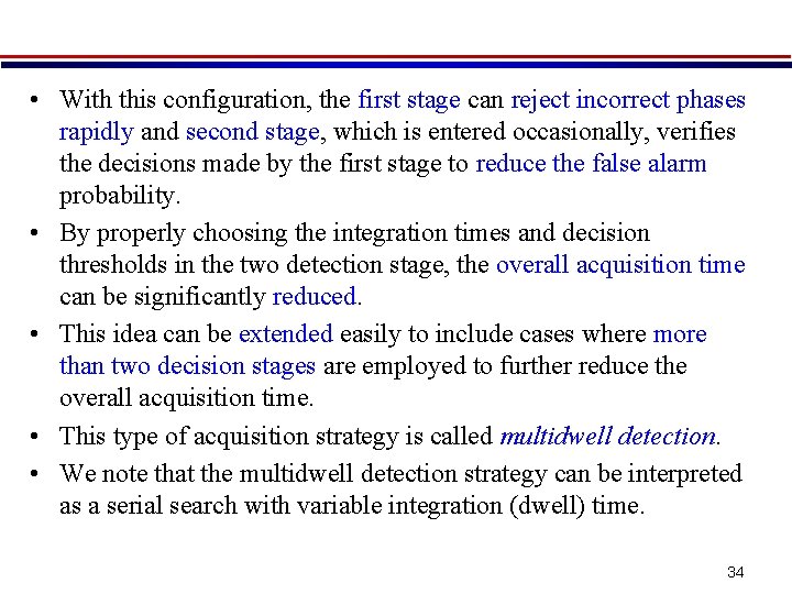  • With this configuration, the first stage can reject incorrect phases rapidly and