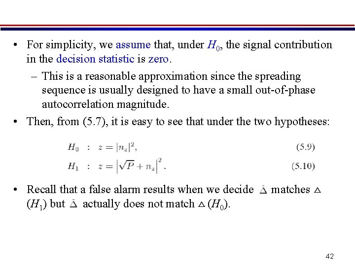  • For simplicity, we assume that, under H 0, the signal contribution in