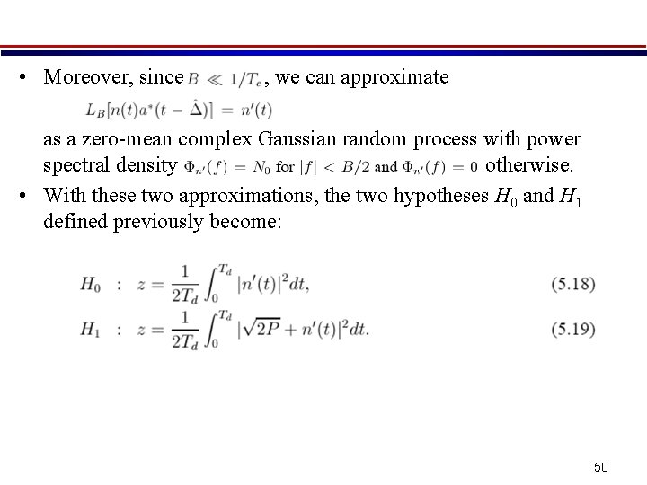  • Moreover, since , we can approximate as a zero-mean complex Gaussian random