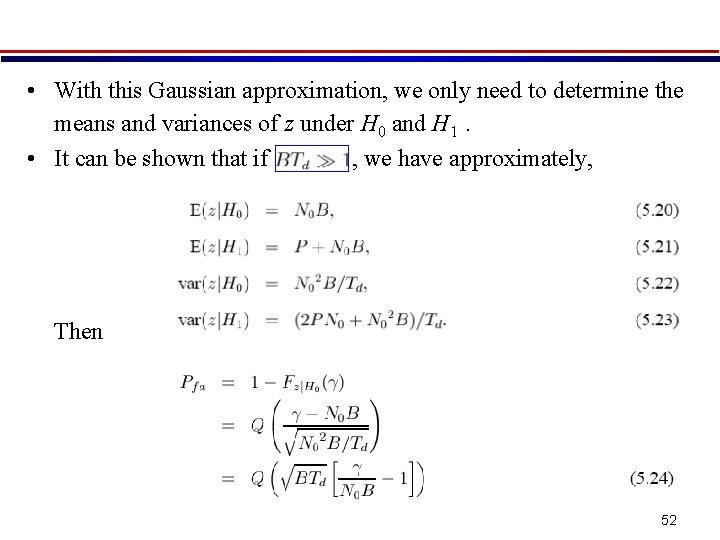  • With this Gaussian approximation, we only need to determine the means and