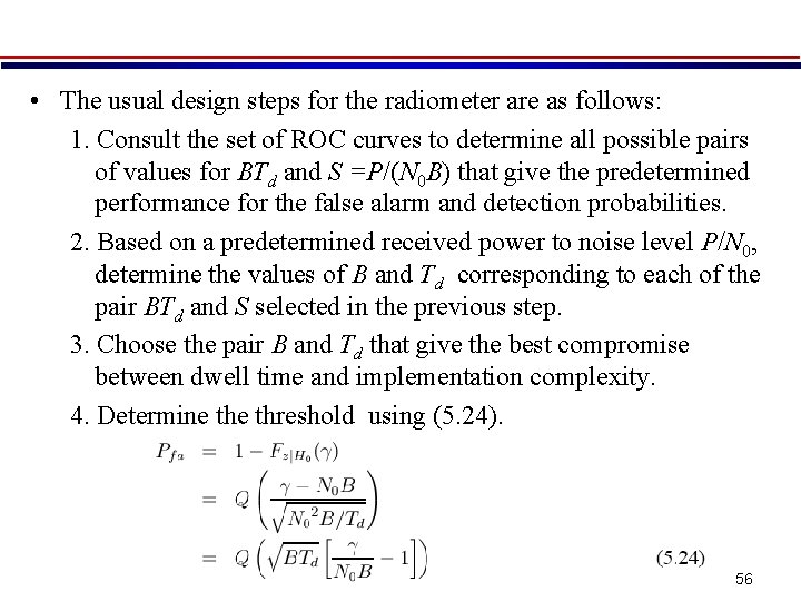  • The usual design steps for the radiometer are as follows: 1. Consult