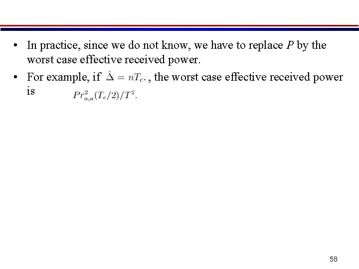  • In practice, since we do not know, we have to replace P