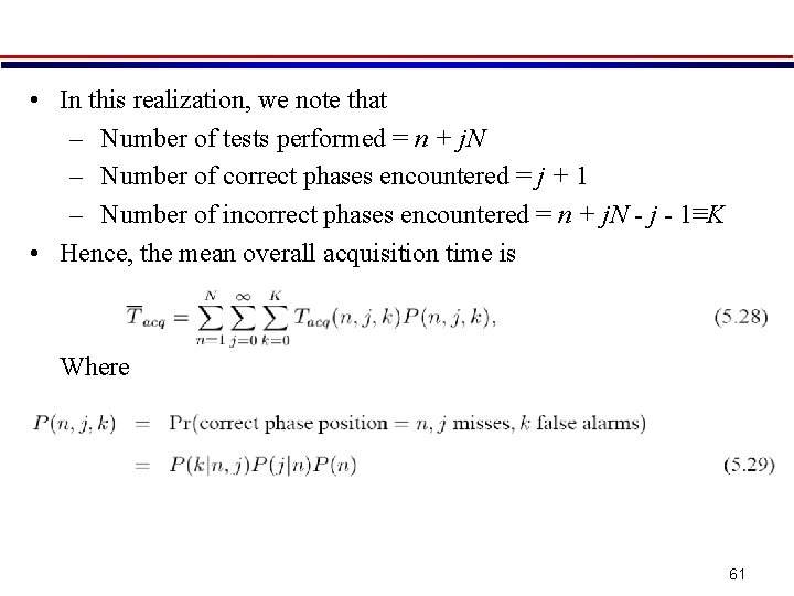  • In this realization, we note that – Number of tests performed =