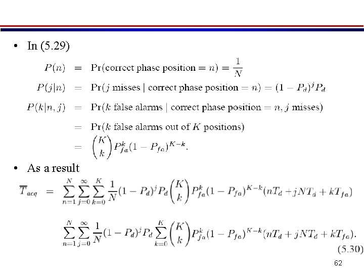  • In (5. 29) • As a result 62 