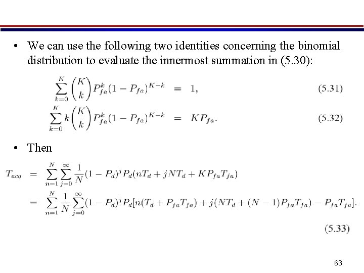  • We can use the following two identities concerning the binomial distribution to