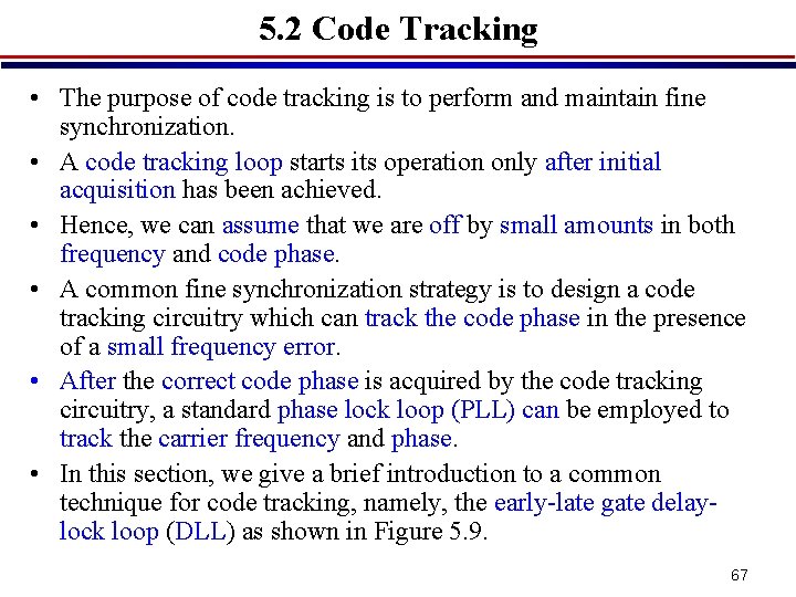 5. 2 Code Tracking • The purpose of code tracking is to perform and